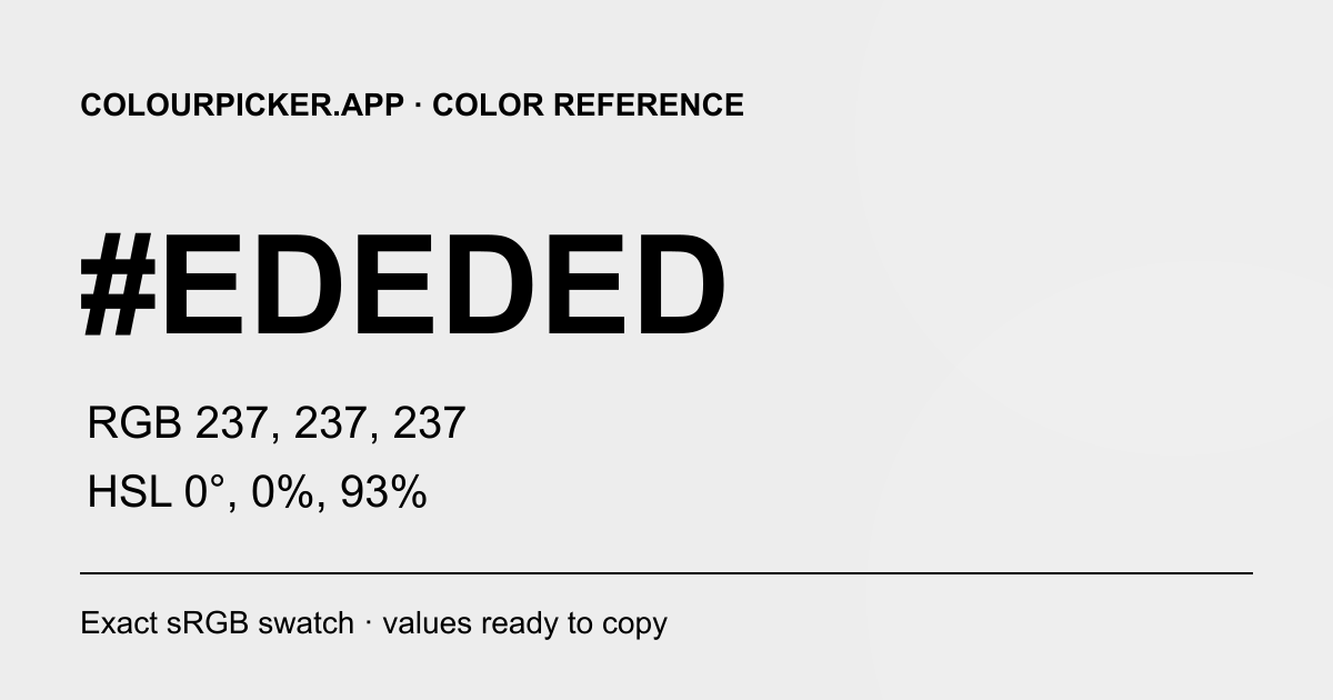 Large #EDEDED color swatch with its HEX, RGB and HSL values